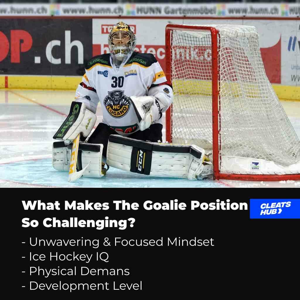 What makes the goalie's position so challenging